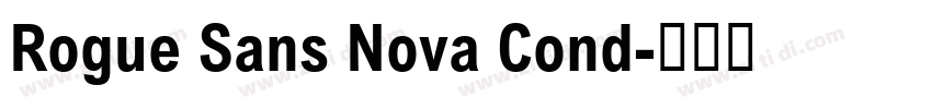 Rogue Sans Nova Cond字体转换 Rogue Sans Nova Cond字体转换